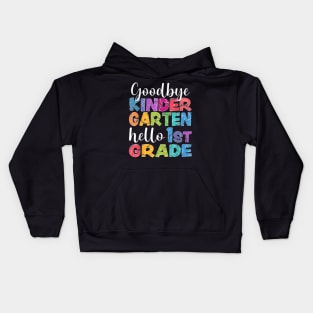 Goodbye Kindergarten Hello 1St Grade Graduation Last Day 23 Kids Hoodie